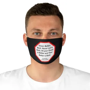 Good, Better, Best. Never Let it Rest, till your Good is Better and Your Better is Best.  -  St. Jerome  347 AD - 420 AD  - B4Uspeak Make a Statement Fabric Face Mask blk