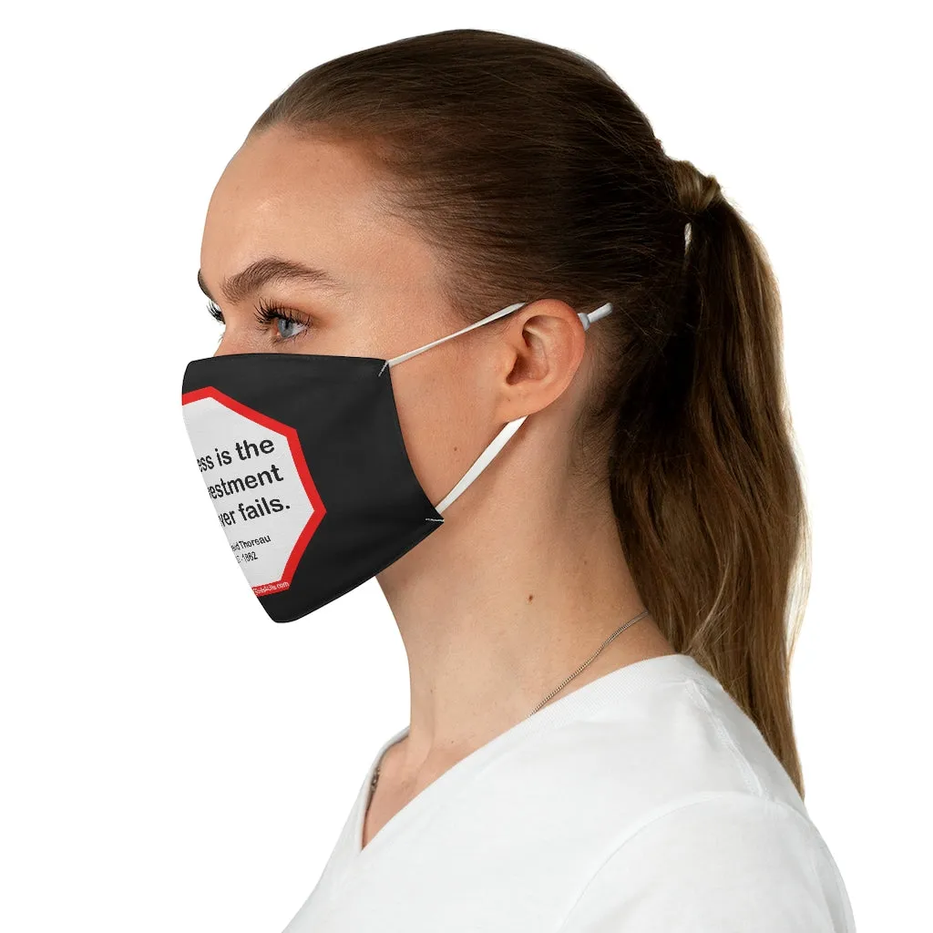 Goodness is the only investment that never fails.  -  Henry David Thoreau  1817 - 1862  - B4Uspeak Make a Statement Fabric Face Mask blk